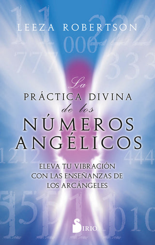 La Practica Divina De Los Numeros Angelicos