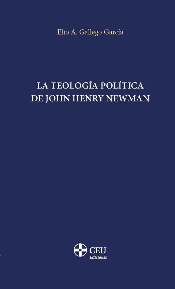 La Teologia Politica De John Henry Newman