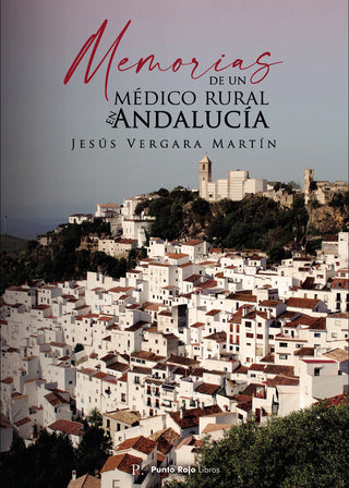Memorias De Un Médico Rural En Andalucía