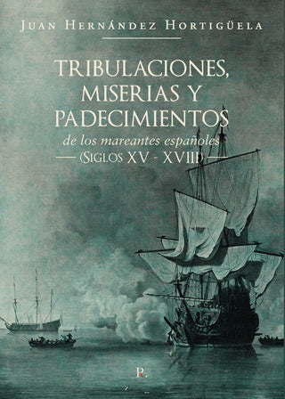 Tribulaciones, Miserias Y Padecimientos De Los