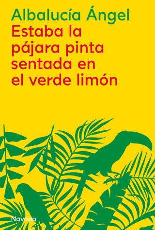 Portada Estaba La Pajara Pinta Sentada En El Verde Limon — Edición Navona Editorial ISBN 9788419179876, importada a Colombia