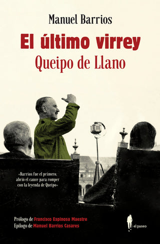El Ultimo Virrey: Queipo De Llano