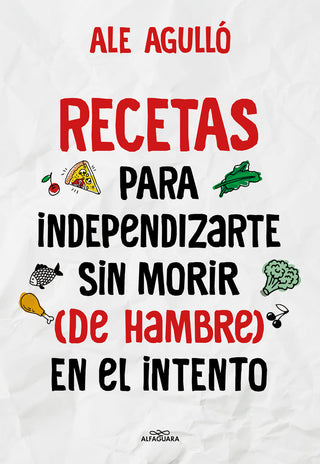 Recetas Para Independizarte Sin Morir (De Hambre) En El Intento