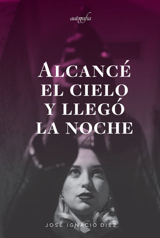 Alcancé El Cielo Y Llegó La Noche