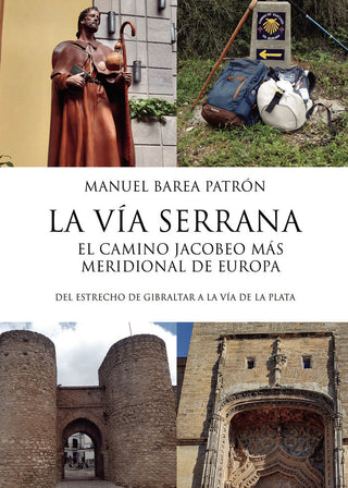 La Vía Serrana, El Camino Jacobeo Más Meridional De Europa