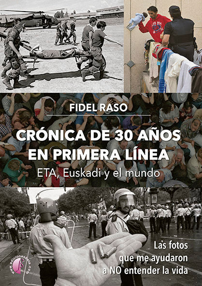 Cronica De 30 Años En Primera Linea: Eta, Euskadi Y El Mundo