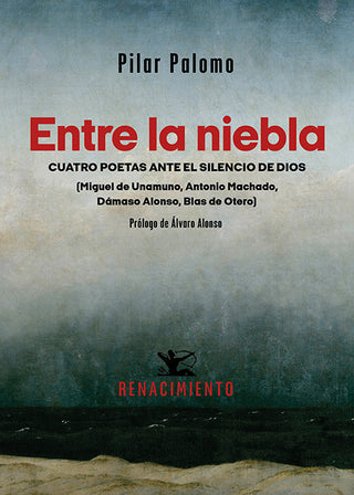 Entre La Niebla. Cuatro Poetas Ante El Silencio De Dios