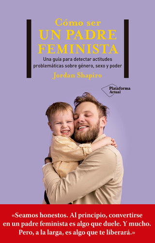 Como Ser Un Padre Feminista
