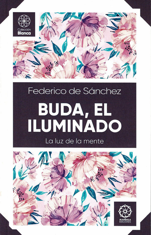 Buda, El Iluminado. La Luz De La Mente