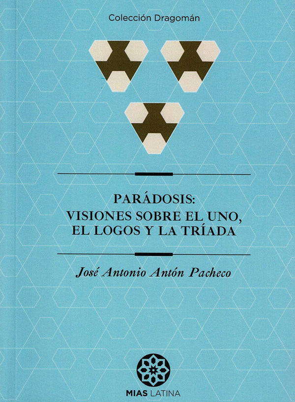 Parádosis: Visiones Sobre El Uno, El Logos Y La Tríada