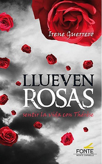 Llueven Rosas. Sentir La Vida Con Therese