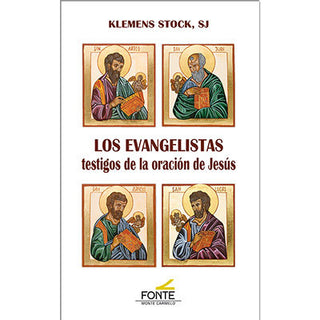 Evangelistas, Los. Testigos De La Oracion De Jesus