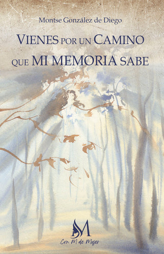 Vienes Por Un Camino Que Mi Memoria Sabe