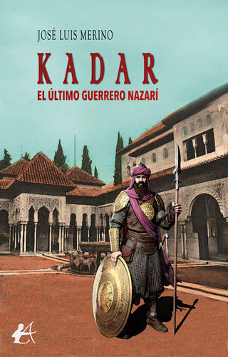 Kadar, El Último Guerrero Nazarí