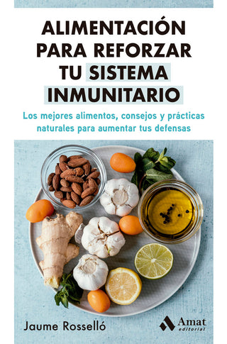 Alimentacion Para Reforzar Tu Sistema Inmunitario