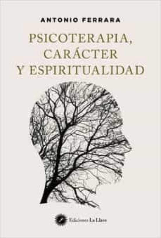 Psicoterapia, Caracter Y Espiritualidad