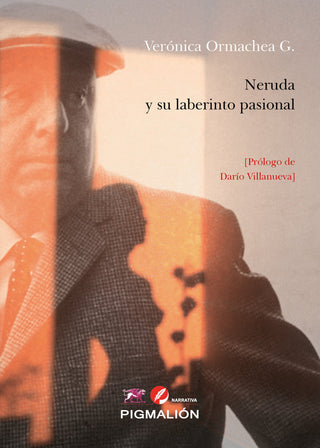 Neruda Y Su Laberinto Pasional