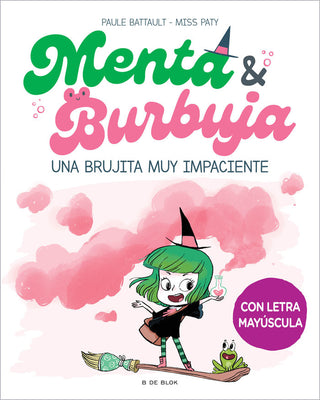 Menta Y Burbuja 1 - Una Brujita Muy Impaciente