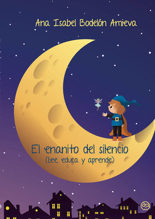 El Enanito Del Silencio (Lee, Educa Y Aprende)