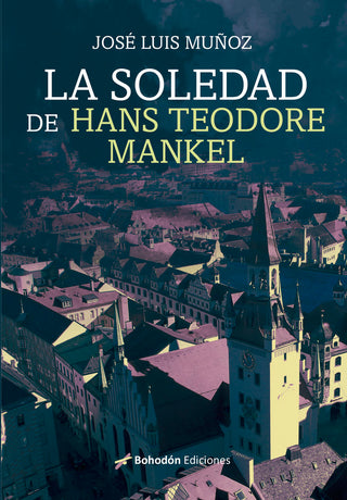 La Soledad De Hans Teodore Mankel