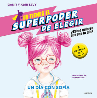 Tu Tienes El Superpoder De Elegir 4 Un Dia Con Sofia