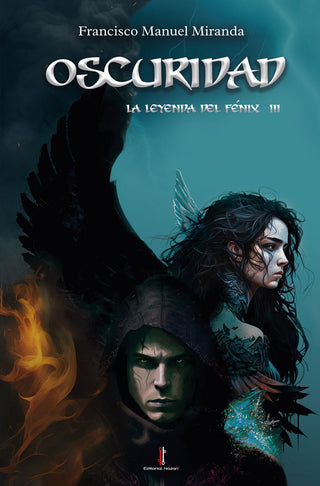 Oscuridad. La Leyenda Del Fénix Iii