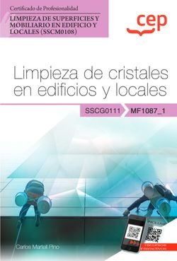 Manual. Limpieza De Cristales En Edificios Y Locales (Mf1087_1). Certificados De Profesionalidad. Li