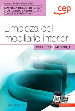 Manual. Limpieza Del Mobiliario Interior (Mf0996_1). Certificados De Profesionalidad. Limpieza De Su