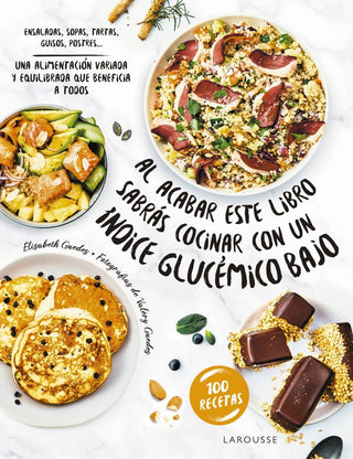 Al Acabar Este Libro Sabras Cocinar Con Un Indice Glucemico