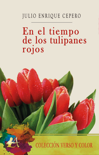 En El Tiempo De Los Tulipanes Rojos