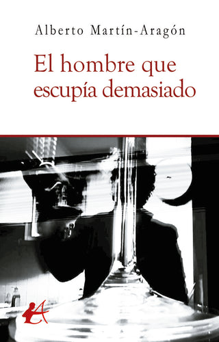 El Hombre Que Escupía Demasiado