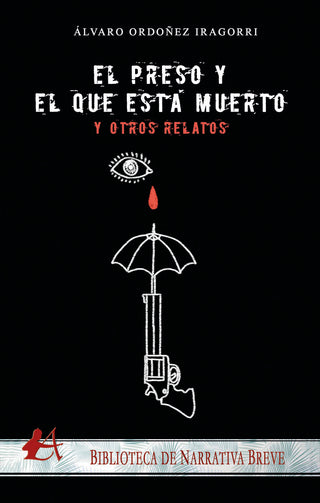 El Preso Y El Que Está Muerto... Y Otros Relatos