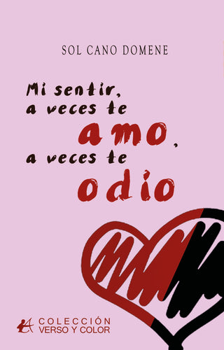 Mi Sentir, A Veces Te Amo, A Veces De Odio