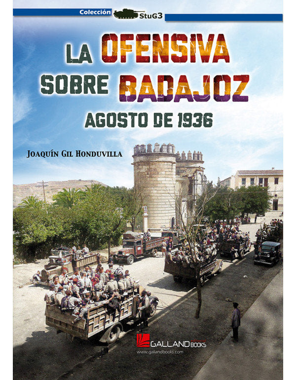 La Ofensiva Sobre Badajoz Agosto De 1936