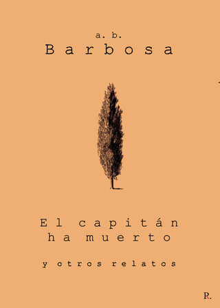 El Capitán Ha Muerto Y Otros Relatos