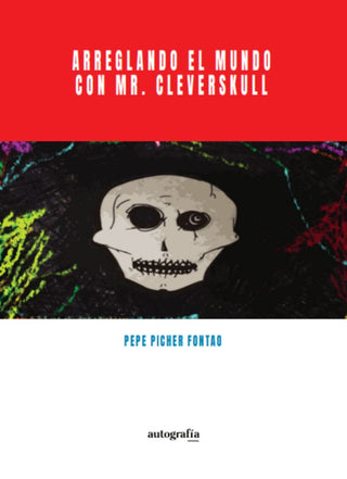 Arreglando El Mundo Con Mr. Cleverskul