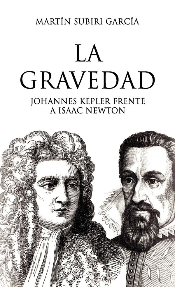 La Gravedad. -Johannes Kepler Frente A Isaac Newton