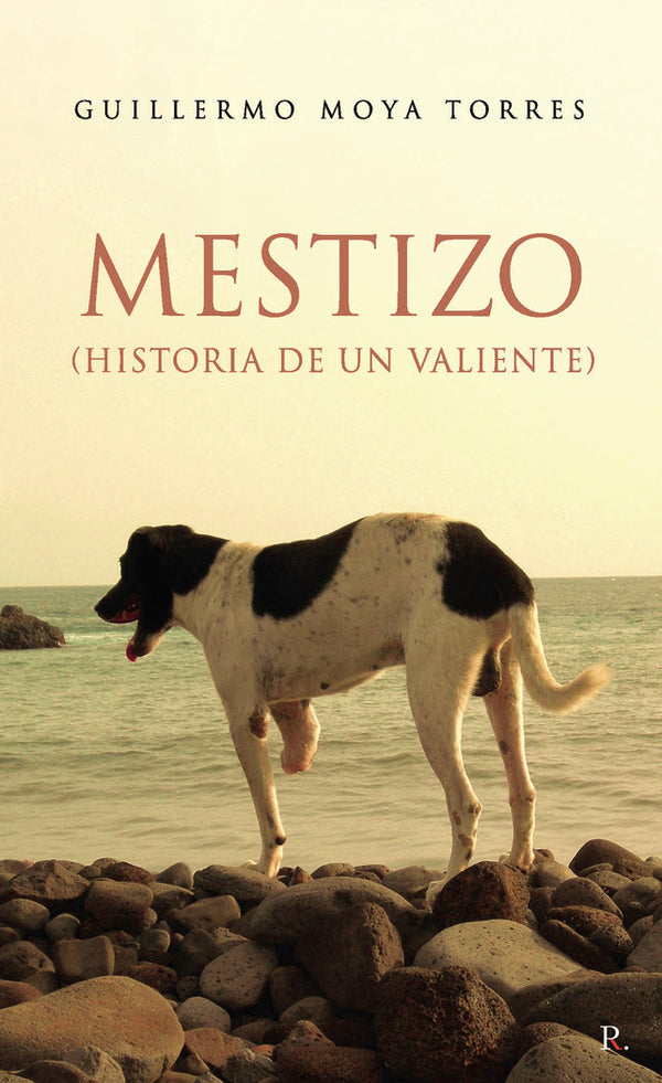 Mestizo. Historia De Un Valiente