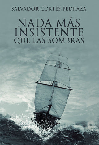 Nada Más Insistente Que Las Sombras