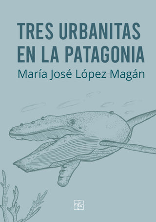 Tres Urbanitas En La Patagonia