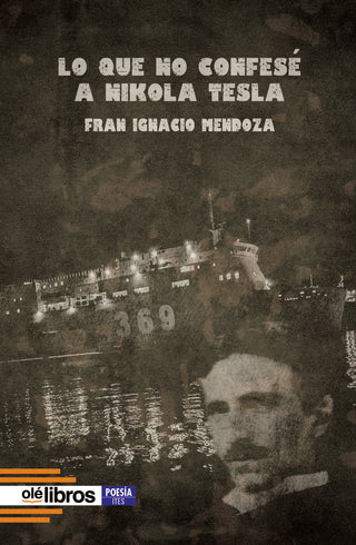 Lo Que No Confesé A Nikola Tesla
