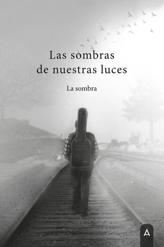 Las Sombras De Nuestras Luces