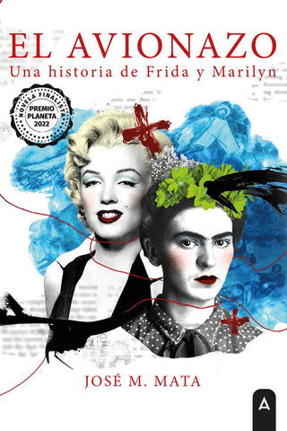 El Avionazo, Una Historia De Frida Y Marilyn