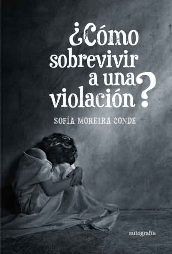 ¿Cómo Sobrevivir A Una Violación?