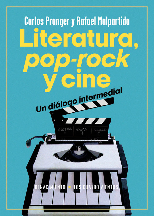 Literatura, Pop-Rock Y Cine: Una Relacion Intermedial