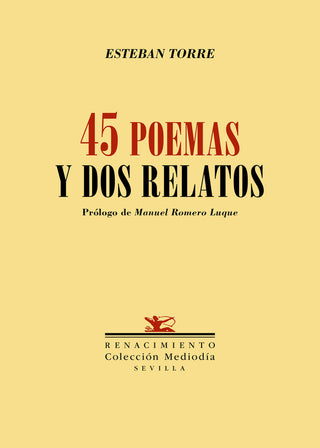 Cuarenta Y Cinco Poemas Y Dos Relatos