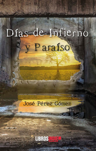 Días De Infierno Y Paraiso
