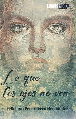 Lo Que Los Ojos No Ven
