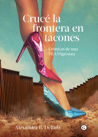 Cruce La Frontera En Tacones