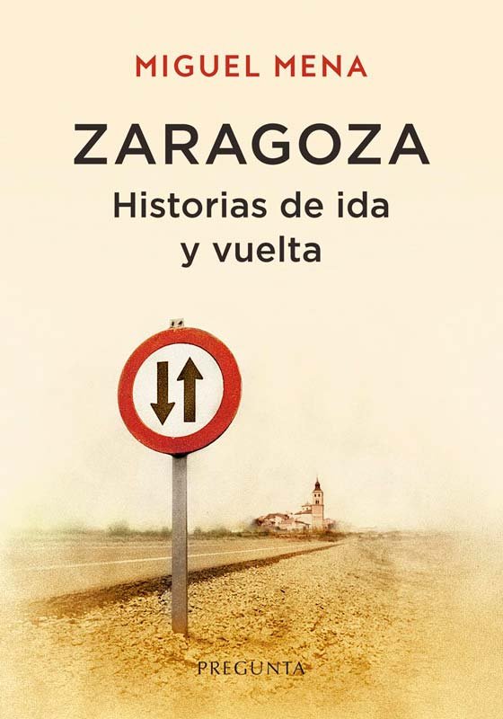 Zaragoza. Historias De Ida Y Vuelta